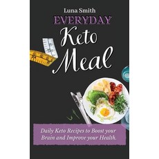 (英文圖書) Everyday Keto Meals: Daily Keto Recipes to Boost your Brain and Improve your Health 精裝版, Luna Smith, 英文