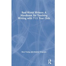 Real-World Writers: A Handbook for Teaching Writing with 7-11 Year Olds 精裝版, Routledge, 英文