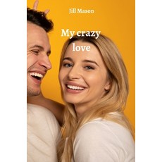 (英文圖書) My crazy love 平裝版, Jill Mason, 英文