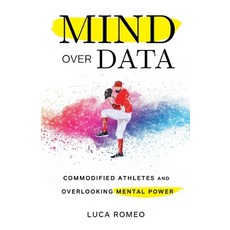 (英文圖書) Mind Over Data: Commodified Athletes and Overlooking Mental Power 平裝版, New Degree Press, 英文