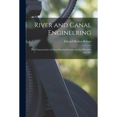(英文圖書) River and Canal Engineering: The Characteristics of Open Flowing Streams and the Principles ... 平裝版, Legare Street Press, 英文