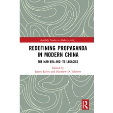 Redefining Propaganda in Modern China: The Mao Era and its Legacies 精裝版, Routledge, 英文