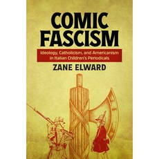 (英文圖書) Comic Fascism: Ideology Catholicism and Americanism in Italian Children's Per... 精裝版, Ohio State University Press, 英文