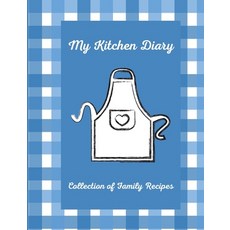 (英文圖書) My Kitchen Diary: Create your own cookbook with your favorite family recipes 平裝版, Independently Published, 英文