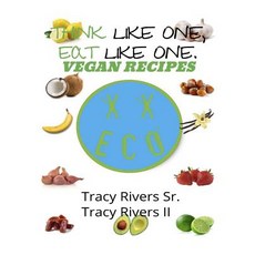 (英文圖書) Eat Like One Think Like One.: Vegan Recipes 平裝版, Independently Published, 英文
