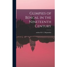 (英文圖書) Glimpses of Bengal in the Nineteenth Century 精裝版, Hassell Street Press, 英文