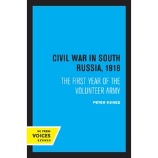 (英文圖書) Civil War in South Russia 1918: The First Year of the Volunteer Army 平裝版, University of California Press, 英文