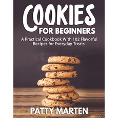 (英文圖書) Cookies for Beginners: A Practical Cookbook With 102 Flavorful Recipes for Everyday Treats 平裝版, Patty Marten, 英文