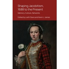 (英文圖書) Shaping Jacobitism 1688 to the Present: Memory Culture Networks 精裝版, Edinburgh University Press, 英文