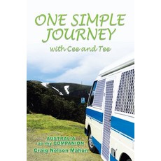 One Simple Journey with Cee and Tee: Australia as My Companion 平裝版, Xlibris Au, 英文