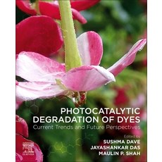 (英文圖書) Photocatalytic Degradation of Dyes: Current Trends and Future Perspectives 平裝版, Elsevier, 英文