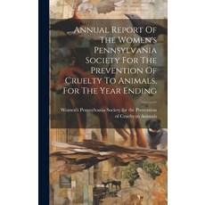 (英文圖書) ... Annual Report Of The Women's Pennsylvania Society For The Prevention Of Cruelty To Animal... 精裝版, Legare Street Press, 英文