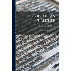 (英文圖書) A Victorian Publisher: a Study of the Bentley Papers 平裝版, Hassell Street Press, 英文
