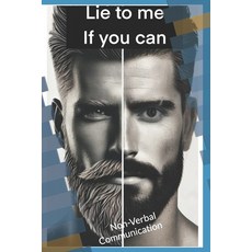 (英文圖書) Lie to me if you can: Non-verbal communication 平裝版, Independently Published, 英文