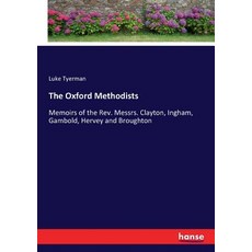 (英文圖書) The Oxford Methodists: Memoirs of the Rev. Messrs. Clayton Ingham Gambold He... 平裝版, Hansebooks, 英文