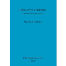 (英文圖書) John Lewyn of Durham: A Medieval Mason in Practice 平裝版, British Archaeological Repo..., 英文