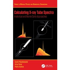 (英文圖書) Calculating X-ray Tube Spectra: Analytical and Monte Carlo Approaches 精裝版, CRC Press, 英文