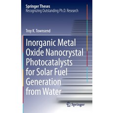 (英文圖書) Inorganic Metal Oxide Nanocrystal Photocatalysts for Solar Fuel Generation from Water 精裝版, Springer, 英文