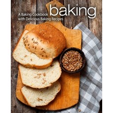 Baking: A Baking Cookbook with Delicious Baking Recipes 平裝版, Createspace Independent Pub..., 英文