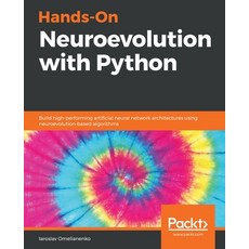 Hands-On Neuroevolution with Python 平裝版, Packt Publishing, 英文