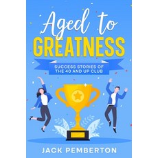 (英文圖書) Aged to Greatness: Success Stories of the 40 and Up Club 平裝版, Ebookit.com, 英文