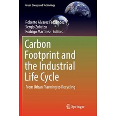 Carbon Footprint and the Industrial Life Cycle: From Urban Planning to Recycling 平裝版, Springer, 英文