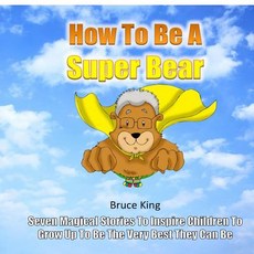 (英文圖書)How To Be A Super Bear: Seven stories to inspire children to grow up to be the v... 平裝版, Createspace Independent Pub..., 英文