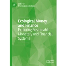 (英文圖書) Ecological Money and Finance: Exploring Sustainable Monetary and Financial Systems 精裝版, Palgrave MacMillan, 英文