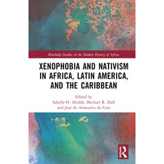 (英文圖書) Xenophobia and Nativism in Africa Latin America and the Caribbean 精裝版, Routledge, 英文