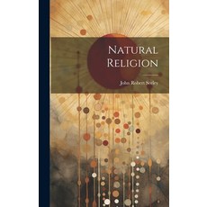 (英文圖書) Natural Religion 精裝版, Legare Street Press, 英文
