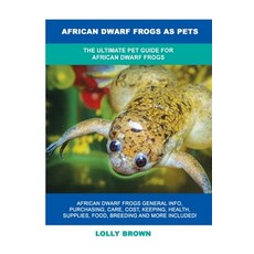 African Dwarf Frogs as Pets: The Ultimate Pet Guide for African Dwarf Frogs 平裝版, Nrb Publishing, 英文
