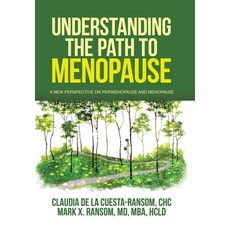 (英文圖書) Understanding the Path to Menopause: A New Perspective on Perimenopause and Men... 精裝版, Archway Publishing, 英文