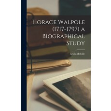 (英文圖書) Horace Walpole (1717-1797) a Biographical Study 精裝版, Hassell Street Press, 英文