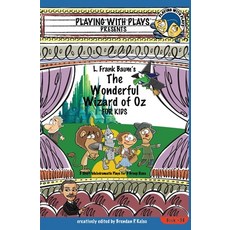 (英文圖書)L. Frank Baum's The Wonderful Wizard of Oz for Kids: 3 Short Melodramatic Plays... 平裝版, Playing with Plays, 英文