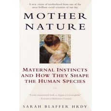 (英文圖書) Mother Nature: Maternal Instincts and How They Shape the Human Species 平裝版, Ballantine Books, 英文