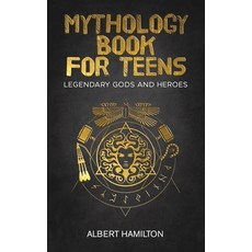 (英文圖書) Mythology book for teens: Legendary Gods and Heroes 平裝版, Independently Published, 英文