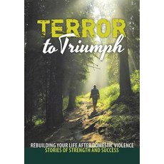 (英文圖書) Terror to Triumph: Rebuilding Your Life After Domestic Violence - Stories of St... 平裝版, Broken to Brilliant, 英文