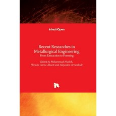 (英文圖書) Recent Researches in Metallurgical Engineering: From Extraction to Forming 精裝版, Intechopen, 英文