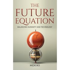 (英文圖書) The Future Equation: Balancing Humanity and Technology: A Collection of Essays 精裝版, Mekiki Magazine, 英文
