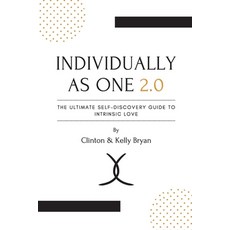 (英文圖書) Individually as One 2.0 The Ultimate Self-Discovery Guide to Intrinsic Love 平裝版, Lulu.com, 英文