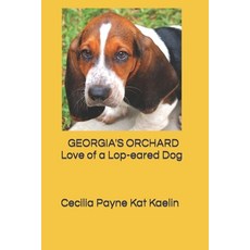 (英文圖書) Georgia's Orchard: Love of a Lop-eared Dog 平裝版, Independently Published, 英文