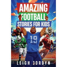 (英文圖書)Amazing Football Stories for Kids: Fifteen Incredible Real-Life Stories of Footb... 平裝版, Independently Published, 英文