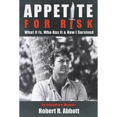 (英文圖書) Appetite for Risk: What It Is Who Has It & How I Survived / An Adventure Memoir 平裝版, Regent Press, 英文