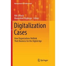 Digitalization Cases: How Organizations Rethink Their Business for the Digital Age 平裝版, Springer, 英文