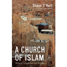 (英文圖書) A Church of Islam: The Syrian Calling of Father Paolo Dall'oglio 精裝版, Wipf & Stock Publishers, 英文