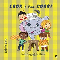 (英文圖書) LOOK I Can COOK!: Family Cook Book For Children 平裝版, Notion Press, 英文