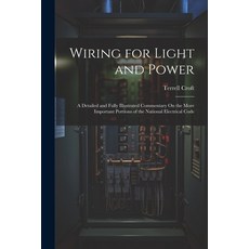 (英文圖書) Wiring for Light and Power: A Detailed and Fully Illustrated Commentary On the More Important... 平裝版, Legare Street Press, 英文