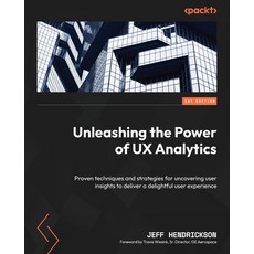 (英文圖書) Unleashing the Power of UX Analytics: Proven techniques and strategies for uncovering user in... 平裝版, Packt Publishing, 英文