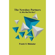 (英文圖書)The Newsboy Partners; Or Who Was Dick Box? 平裝版, Alpha Edition, 英文