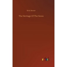 (英文圖書) The Heritage Of The Sioux 精裝版, Outlook Verlag, 英文